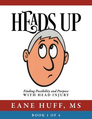 Heads Up: Finding Possibility and Purpose with Head Injury