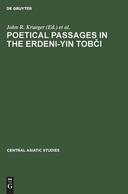 Poetical Passages in the Erdeni-Yin Tobci: A Mongolian Chronicle of the Year 1662 by Sayang Secen