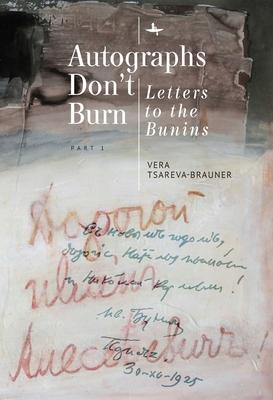 Autographs Don’’t Burn: Letters to the Bunins, Part 1