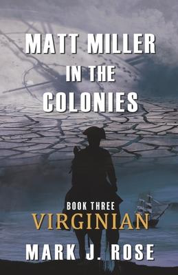 Matt Miller in the Colonies: Book Three: Virginian