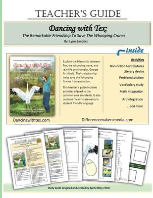 Teacher’’s Guide: Dancing With Tex: The Remarkable Friendship To Save The Whooping Cranes