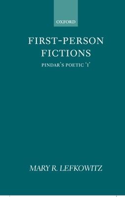 First-Person Fictions: Pindar’’s Poetic i