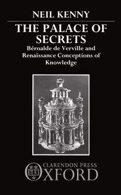 The Palace of Secrets: Beroalde de Verville and Renaissance Conceptions of Knowledge
