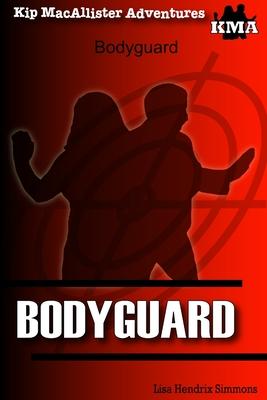 Kip MacAllister Adventures: Bodyguard