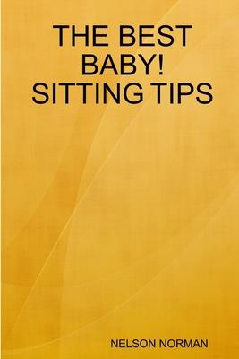 The Best Baby! Sitting Tips