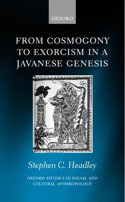From Cosmogony to Exorcism in a Javanese Genesis: The Spilt Seed
