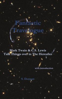 Fantastic Travelogue: Mark Twain and C.S. Lewis Talk Things over in The Hereafter