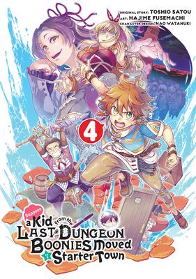 Suppose a Kid from the Last Dungeon Boonies Moved to a Starter Town 4 (Manga)