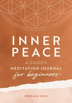 Inner Peace: A Guided Meditation Journal for Beginners