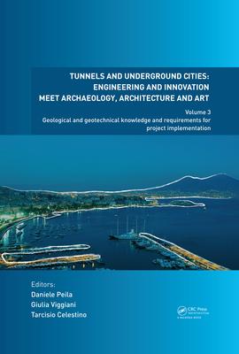 Tunnels and Underground Cities: Engineering and Innovation Meet Archaeology, Architecture and Art: Volume 3: Geological and Geotechnical Knowledge and