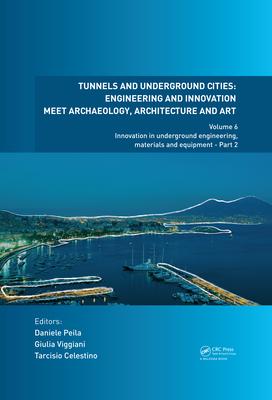 Tunnels and Underground Cities: Engineering and Innovation Meet Archaeology, Architecture and Art: Volume 6: Innovation in Underground Engineering, Ma