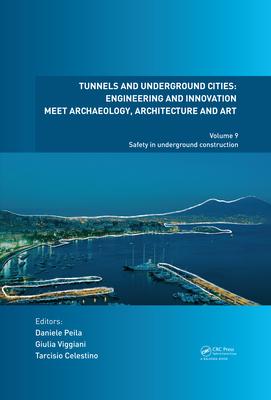 Tunnels and Underground Cities: Engineering and Innovation Meet Archaeology, Architecture and Art: Volume 9: Safety in Underground Construction