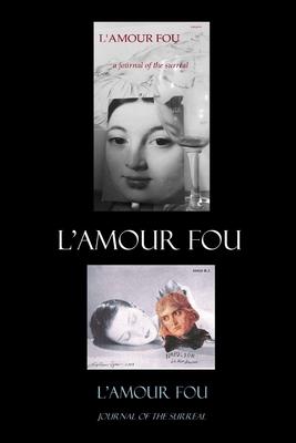 L’’AMOUR FOU journal of the surreal 1 & 2