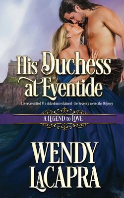 His Duchess at Eventide: A Legend to Love