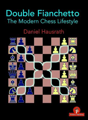 Double Fianchetto - The Modern Chess Lifestyle: The Modern Chess Lifestyle