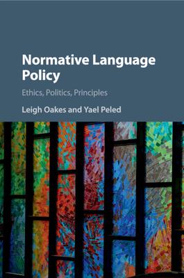 Normative Language Policy: Ethics, Politics, Principles