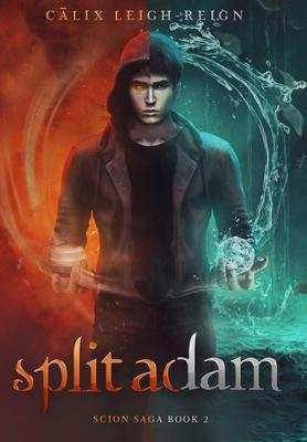 Split Adam: Scion Saga Book 2
