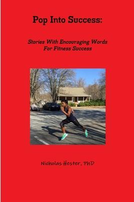 Pop Into Success: Stories With Encouraging Words For Fitness Success