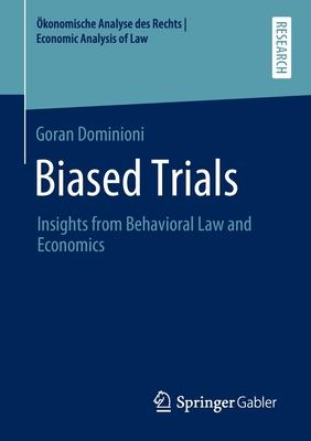Biased Trials: Insights from Behavioral Law and Economics