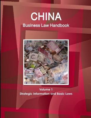 China Business Law Handbook Volume 1 Strategic Information and Basic Laws