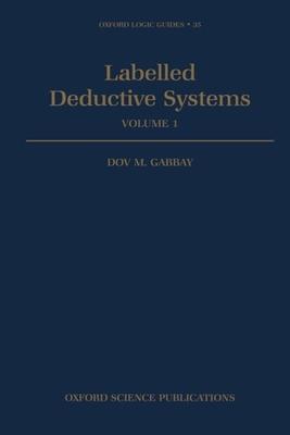 Labelled Deductive Systems: Volume 1