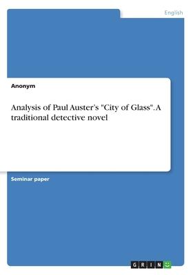 Analysis of Paul Auster’’s City of Glass. A traditional detective novel