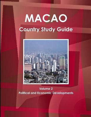 Macao Country Study Guide Volume 2 Political and Economic Developments