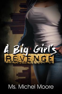 A Big Girl’’s Revenge