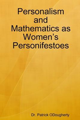 Personalism and Mathematics as Women’’s Personifestoes