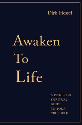 Awaken to Life: Conscious - Free - At Home