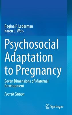 Psychosocial Adaptation to Pregnancy: Seven Dimensions of Maternal Development