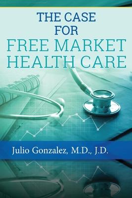 The Case for Free Market Healthcare