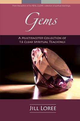 Gems: A Multifaceted Collection of 16 Clear Spiritual Teachings