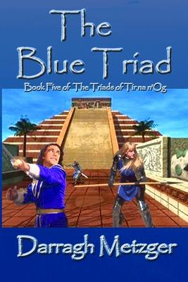 The Blue Triad: The Fifth Book of the Triads of Tir na n’’Og