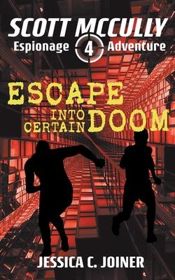Escape into Certain Doom