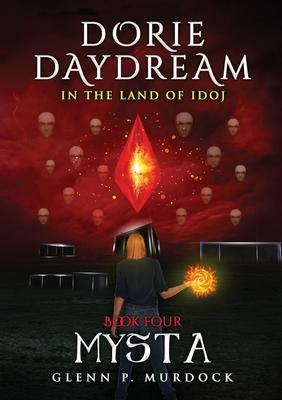 Dorie Daydream In the Land of Idoj - Book Four: Mysta