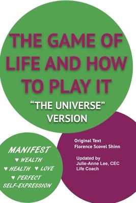 The Game of Life and How to Play It: The Universe Version