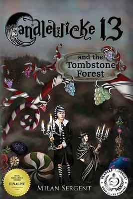 CANDLEWICKE 13 and the Tombstone Forest: Book Two of the Candlewicke 13 Series