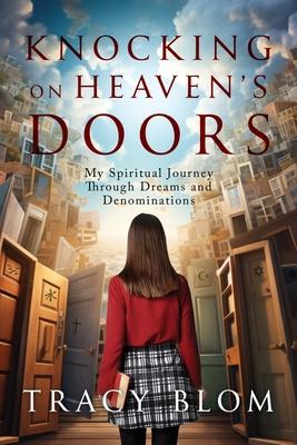 Knocking on Heaven’’s Doors: my spiritual journey through dreams and denominations