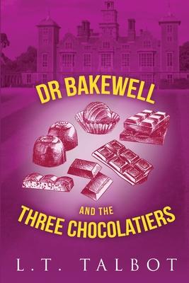 Dr Bakewell and The Three Chocolatiers