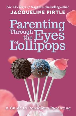 Parenting Through the Eyes of Lollipops