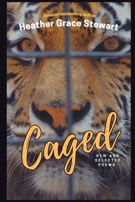 Caged: New and Selected Poems