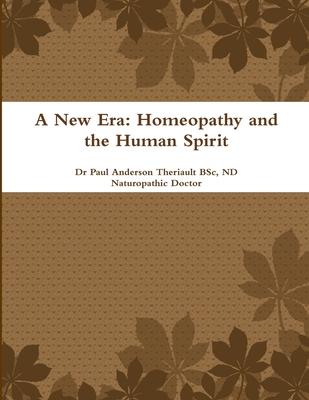 A New Era: Homeopathy and the Human Spirit