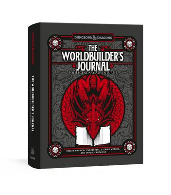 The Worldbuilder’’s Journal of Legendary Adventures (Dungeons & Dragons): Create Mythical Characters, Storied Worlds, and Unique Campaigns