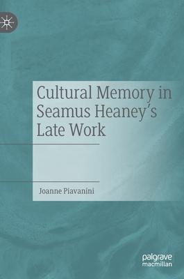 Cultural Memory in Seamus Heaney’’s Late Work