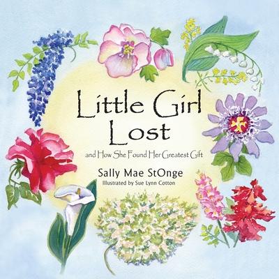 Little Girl Lost: And How She Found Her Greatest Gift