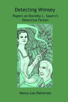 Detecting Wimsey Papers on Dorothy L. Sayers’’s Detective Fiction
