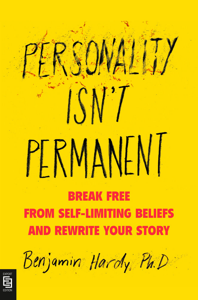 Personality Isn’t Permanent: Break Free from Self-Limiting Beliefs and Rewrite Your Story