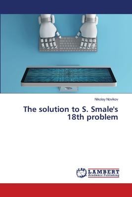 The solution to S. Smale’’s 18th problem