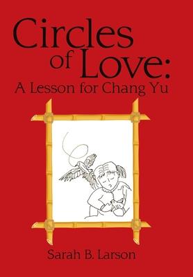 Circles of Love: A Lesson for Chang Yu